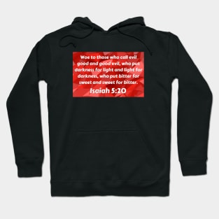 Bible Verse Isaiah 5:20 Hoodie